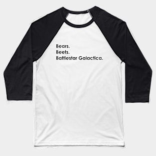 Bears, Beets, Battlestar Galactica Baseball T-Shirt